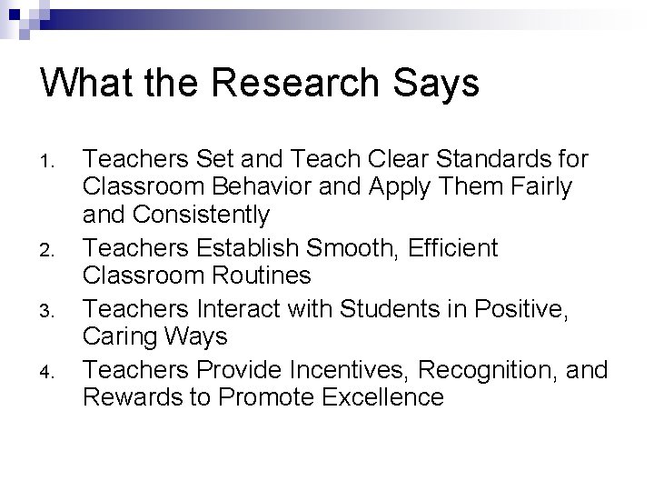 What the Research Says 1. 2. 3. 4. Teachers Set and Teach Clear Standards