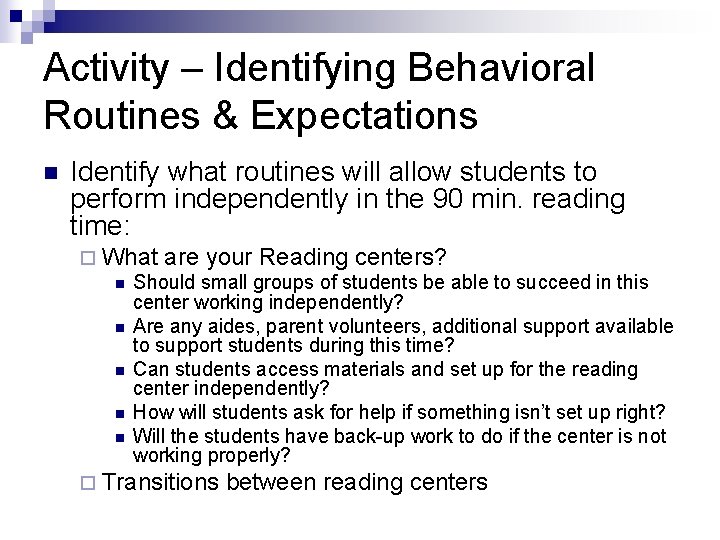 Activity – Identifying Behavioral Routines & Expectations n Identify what routines will allow students