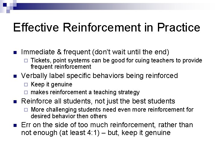 Effective Reinforcement in Practice n Immediate & frequent (don’t wait until the end) ¨