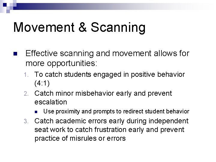 Movement & Scanning n Effective scanning and movement allows for more opportunities: To catch