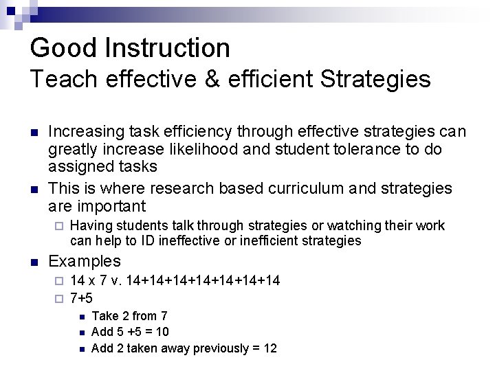 Good Instruction Teach effective & efficient Strategies n n Increasing task efficiency through effective
