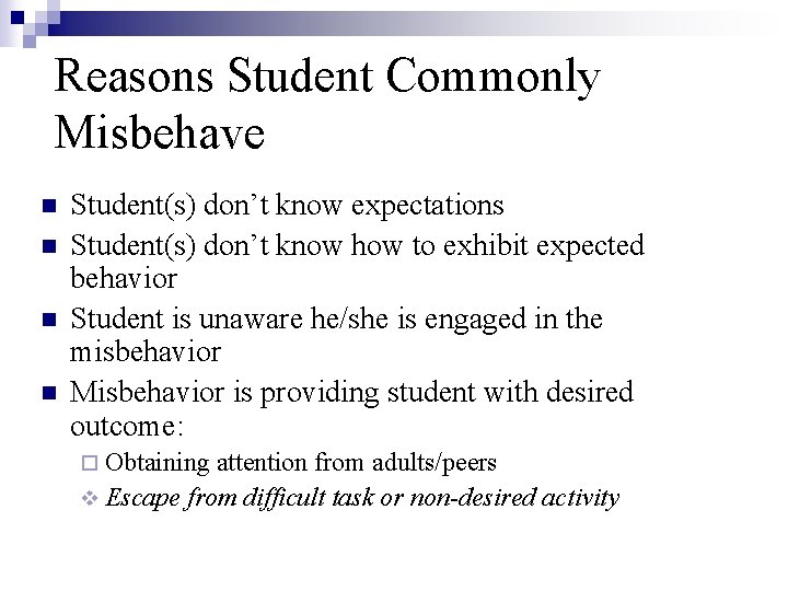 Reasons Student Commonly Misbehave n n Student(s) don’t know expectations Student(s) don’t know how