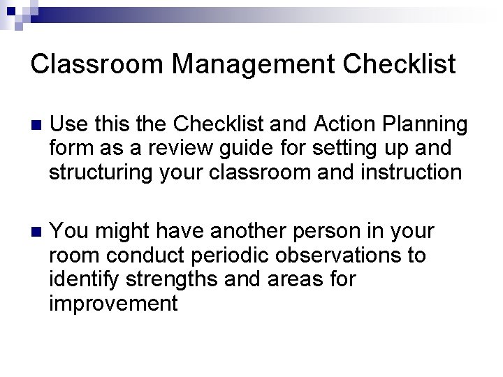 Classroom Management Checklist n Use this the Checklist and Action Planning form as a