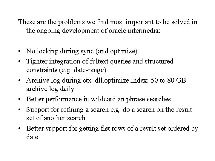 These are the problems we find most important to be solved in the ongoing