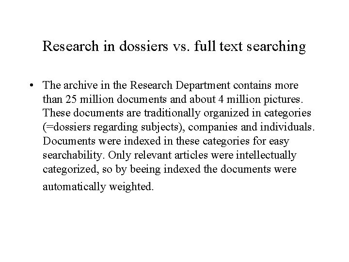 Research in dossiers vs. full text searching • The archive in the Research Department