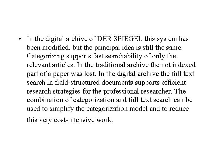  • In the digital archive of DER SPIEGEL this system has been modified,