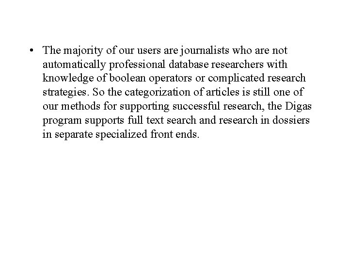  • The majority of our users are journalists who are not automatically professional