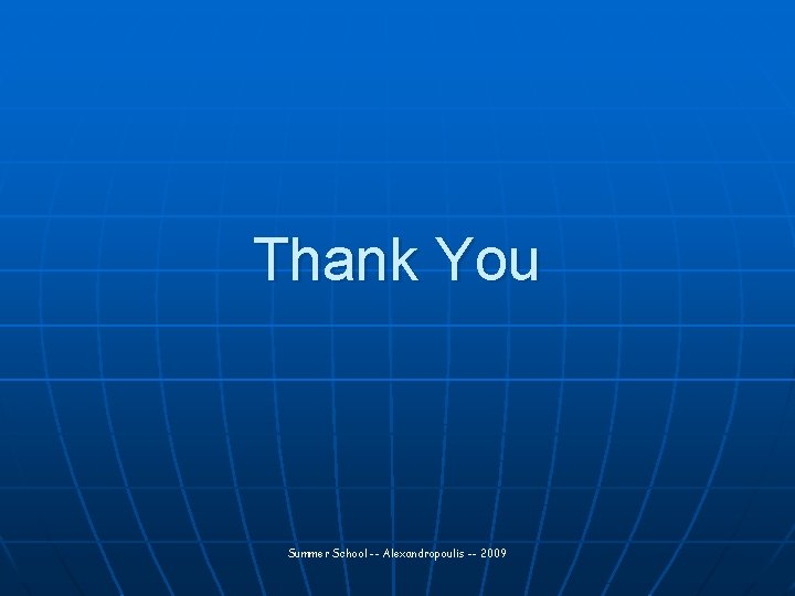 Thank You Summer School -- Alexandropoulis -- 2009 