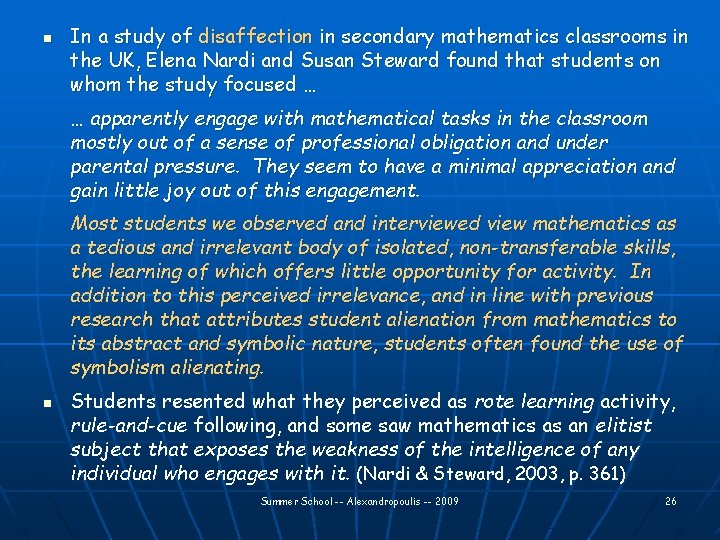 n In a study of disaffection in secondary mathematics classrooms in the UK, Elena
