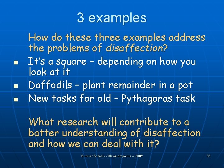 3 examples n n n How do these three examples address the problems of
