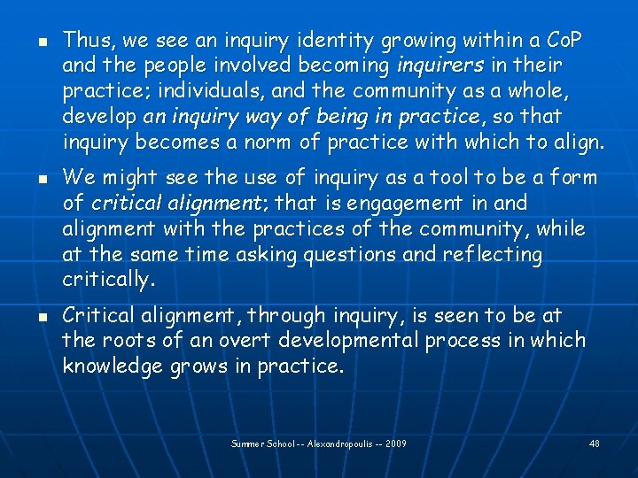 n n n Thus, we see an inquiry identity growing within a Co. P