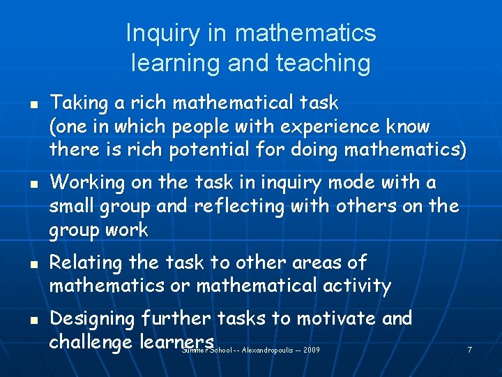 Inquiry in mathematics learning and teaching n n Taking a rich mathematical task (one