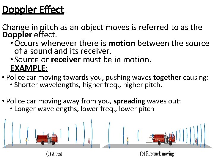 Doppler Effect Change in pitch as an object moves is referred to as the