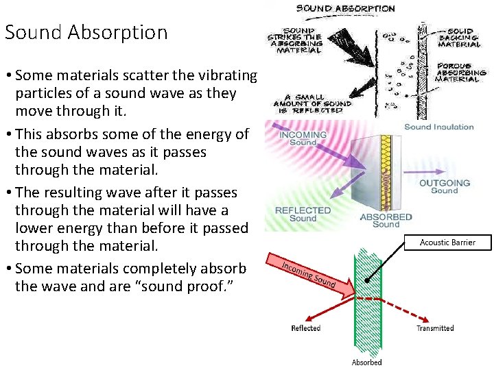 Sound Absorption • Some materials scatter the vibrating particles of a sound wave as