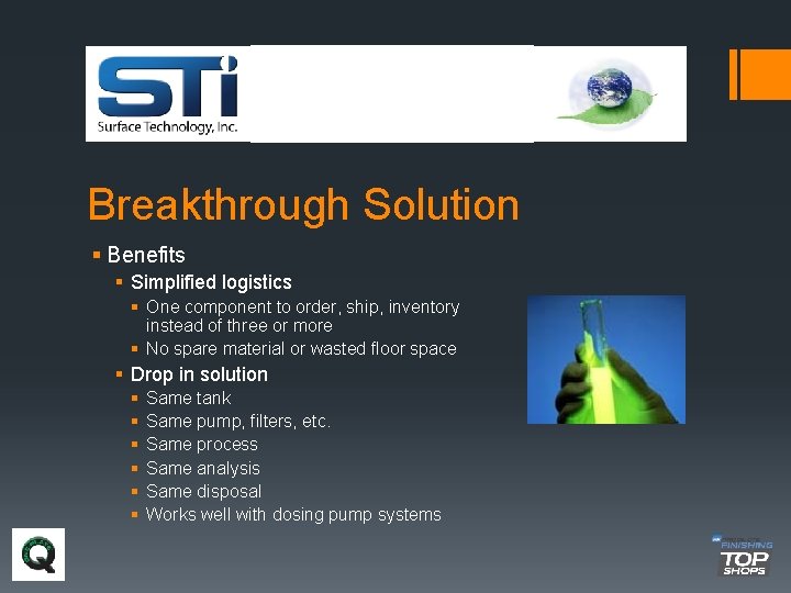 Breakthrough Solution § Benefits § Simplified logistics § One component to order, ship, inventory