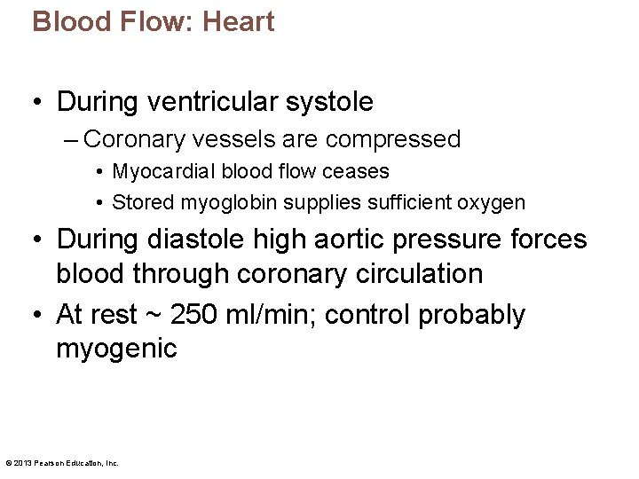 Blood Flow: Heart • During ventricular systole – Coronary vessels are compressed • Myocardial