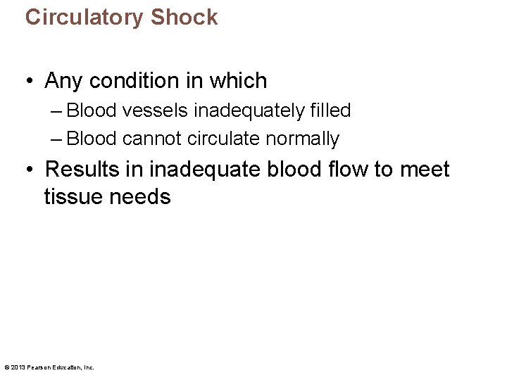 Circulatory Shock • Any condition in which – Blood vessels inadequately filled – Blood