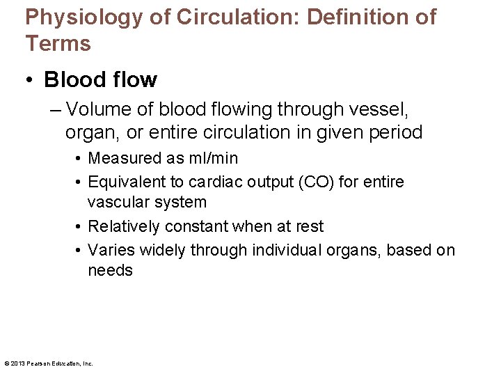 Physiology of Circulation: Definition of Terms • Blood flow – Volume of blood flowing