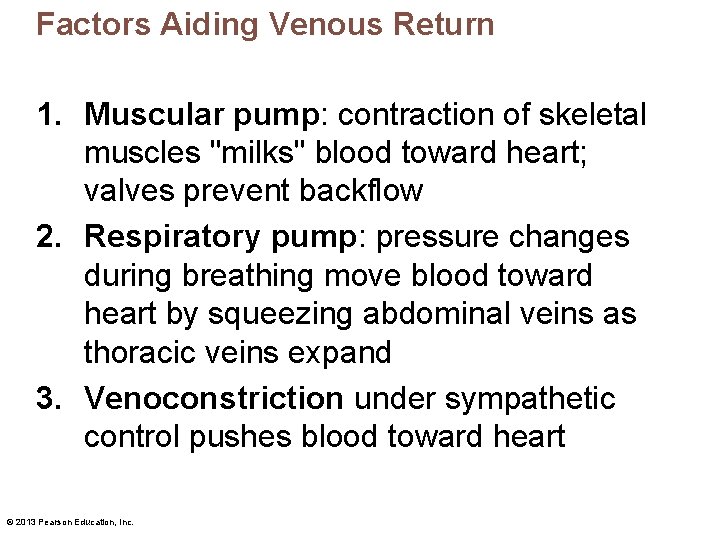 Factors Aiding Venous Return 1. Muscular pump: contraction of skeletal muscles "milks" blood toward