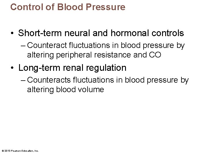 Control of Blood Pressure • Short-term neural and hormonal controls – Counteract fluctuations in