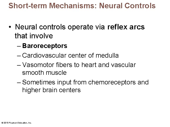 Short-term Mechanisms: Neural Controls • Neural controls operate via reflex arcs that involve –