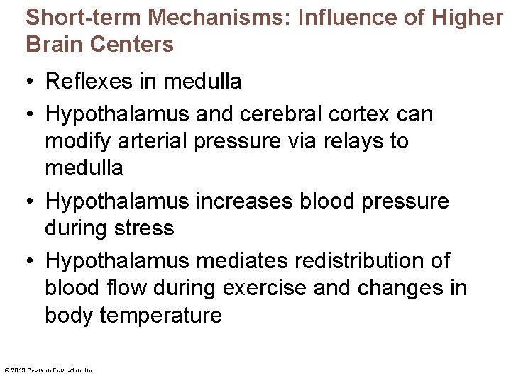Short-term Mechanisms: Influence of Higher Brain Centers • Reflexes in medulla • Hypothalamus and