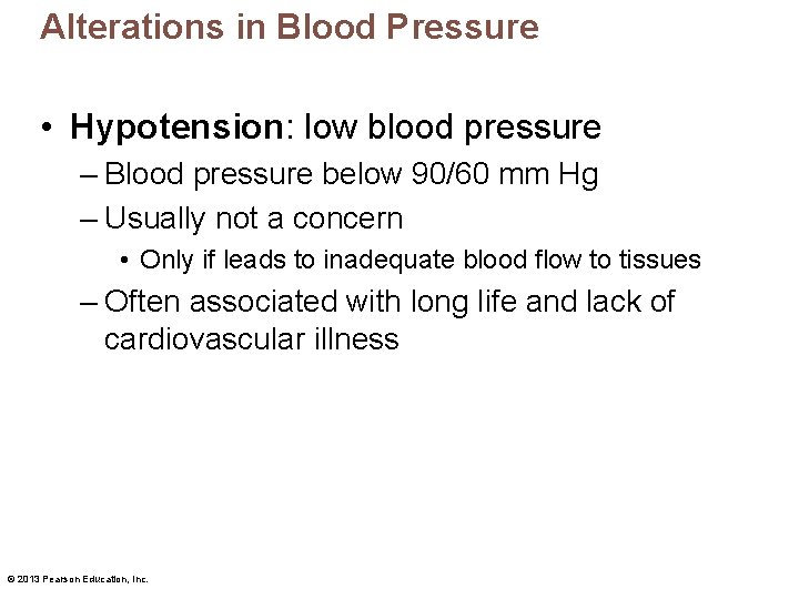 Alterations in Blood Pressure • Hypotension: low blood pressure – Blood pressure below 90/60