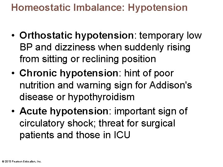 Homeostatic Imbalance: Hypotension • Orthostatic hypotension: temporary low BP and dizziness when suddenly rising
