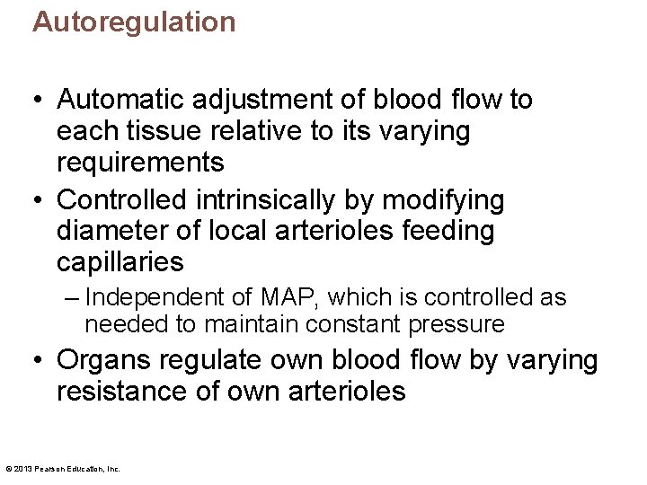 Autoregulation • Automatic adjustment of blood flow to each tissue relative to its varying
