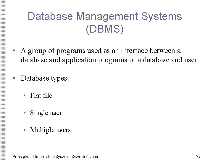 Database Management Systems (DBMS) • A group of programs used as an interface between