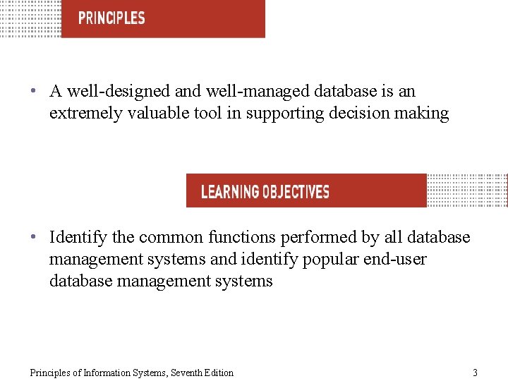  • A well-designed and well-managed database is an extremely valuable tool in supporting