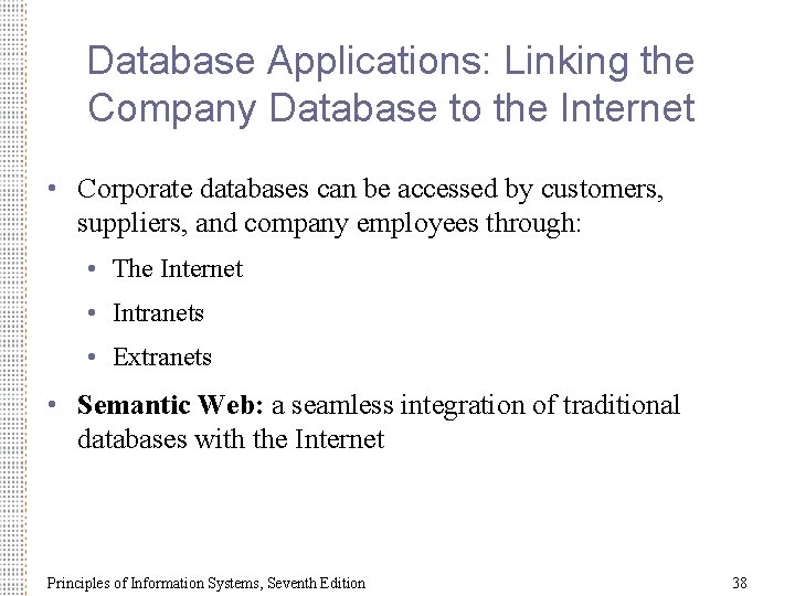 Database Applications: Linking the Company Database to the Internet • Corporate databases can be