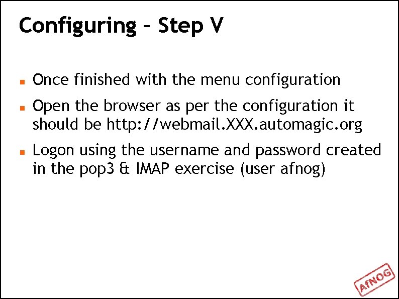 Configuring – Step V Once finished with the menu configuration Open the browser as