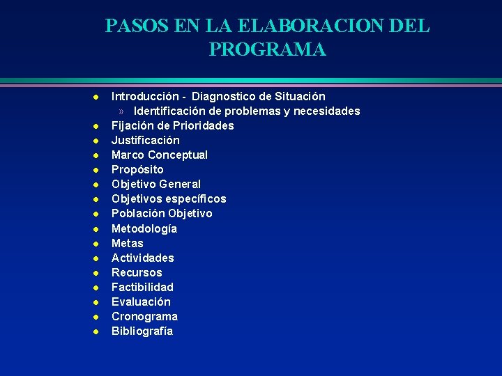 PASOS EN LA ELABORACION DEL PROGRAMA l l l l Introducción - Diagnostico de