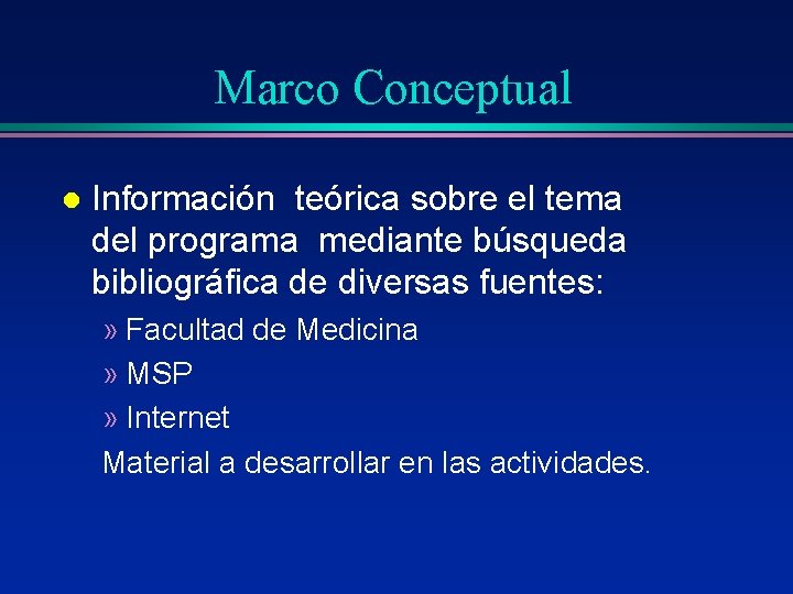 Marco Conceptual l Información teórica sobre el tema del programa mediante búsqueda bibliográfica de