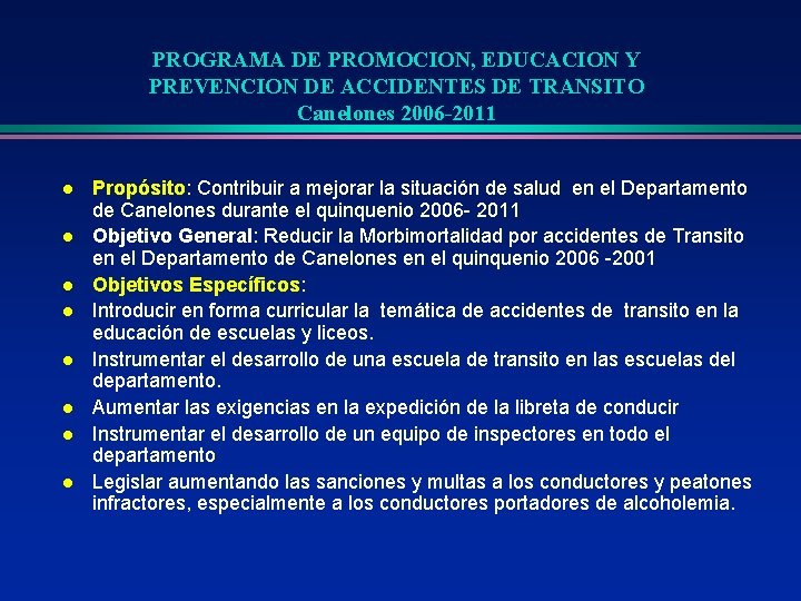 PROGRAMA DE PROMOCION, EDUCACION Y PREVENCION DE ACCIDENTES DE TRANSITO Canelones 2006 -2011 l