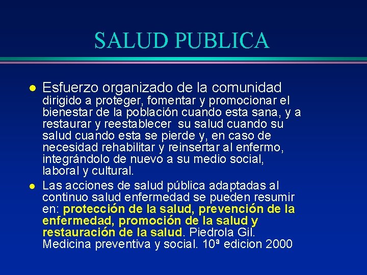 SALUD PUBLICA l l Esfuerzo organizado de la comunidad dirigido a proteger, fomentar y