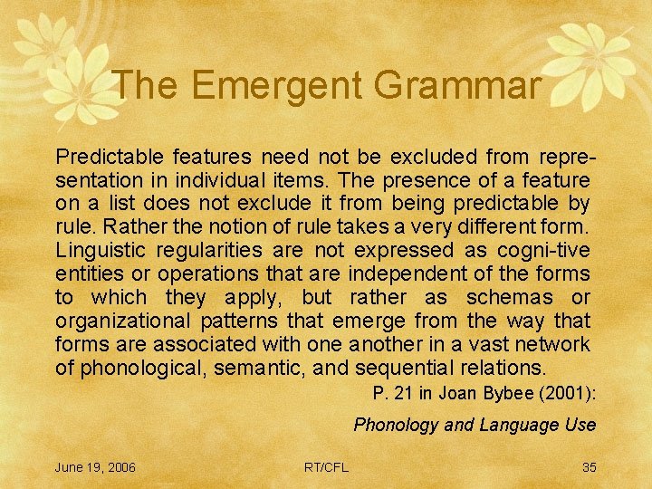 The Emergent Grammar Predictable features need not be excluded from representation in individual items.