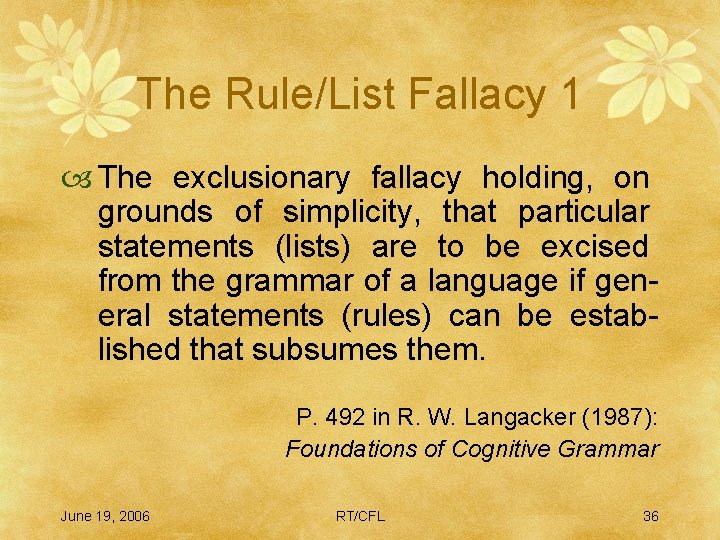 The Rule/List Fallacy 1 The exclusionary fallacy holding, on grounds of simplicity, that particular