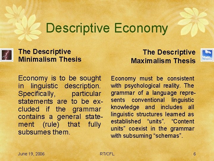 Descriptive Economy The Descriptive Minimalism Thesis The Descriptive Maximalism Thesis Economy is to be