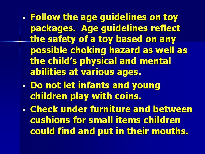 § § § Follow the age guidelines on toy packages. Age guidelines reflect the