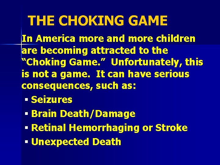 THE CHOKING GAME In America more and more children are becoming attracted to the