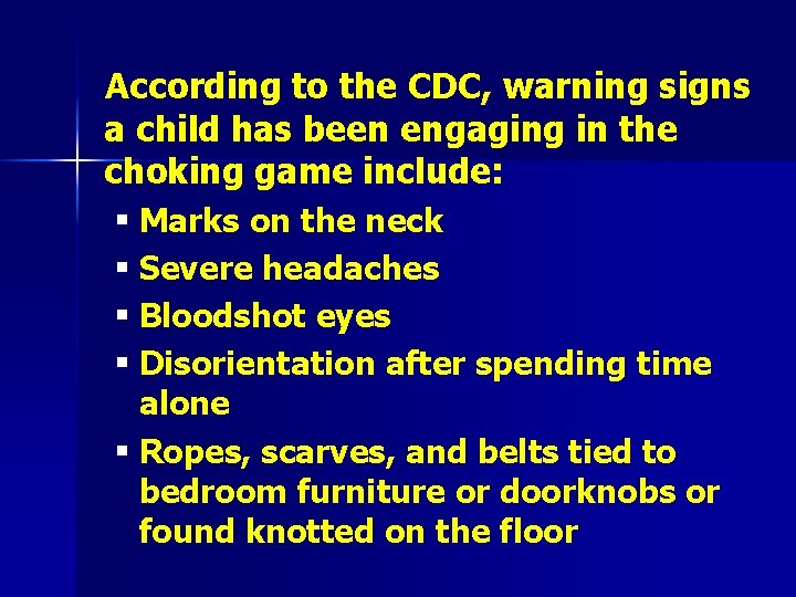  According to the CDC, warning signs a child has been engaging in the