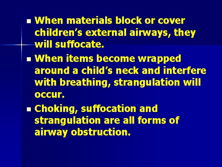 When materials block or cover children’s external airways, they will suffocate. n When items