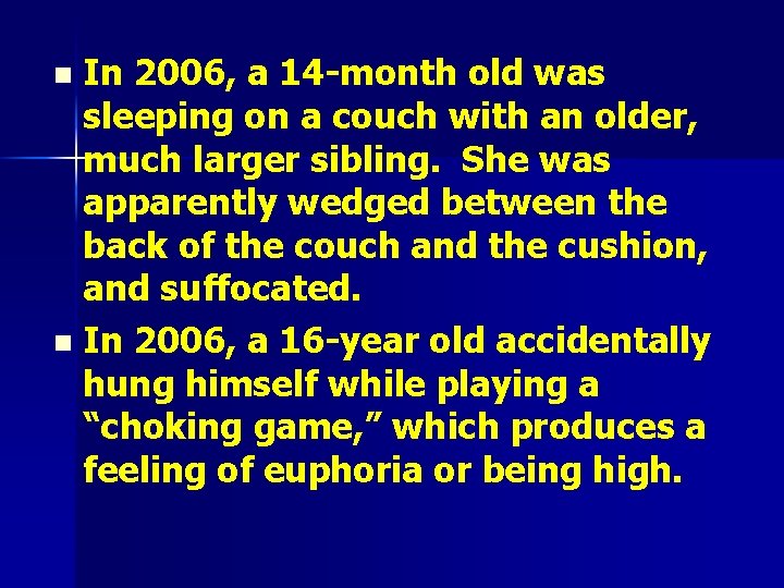 In 2006, a 14 -month old was sleeping on a couch with an older,