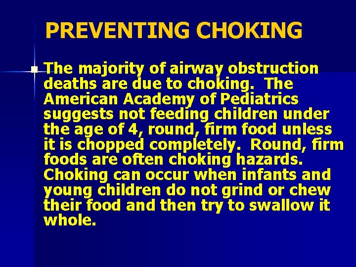 PREVENTING CHOKING n The majority of airway obstruction deaths are due to choking. The