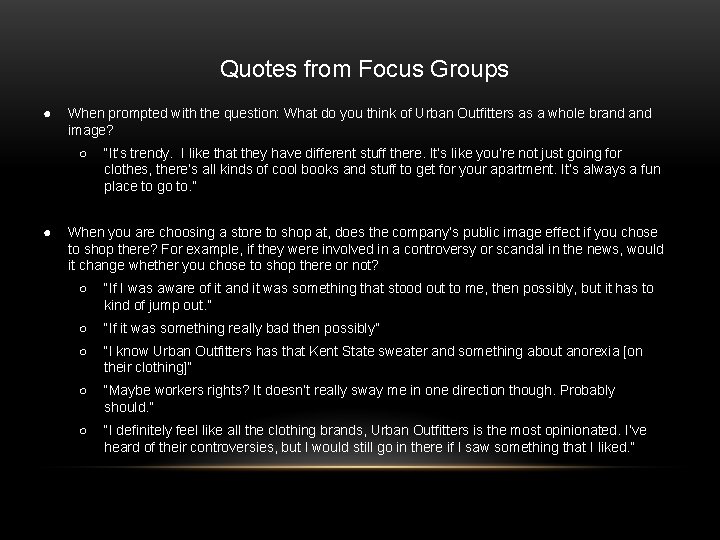 Quotes from Focus Groups ● When prompted with the question: What do you think