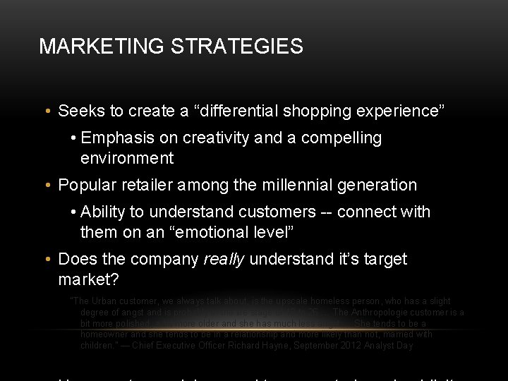 MARKETING STRATEGIES • Seeks to create a “differential shopping experience” • Emphasis on creativity