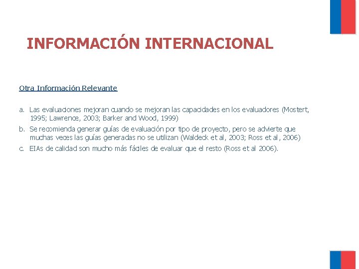 INFORMACIÓN INTERNACIONAL Otra Información Relevante a. Las evaluaciones mejoran cuando se mejoran las capacidades