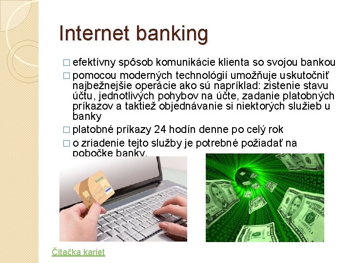 Internet banking � efektívny spôsob komunikácie klienta so svojou bankou � pomocou moderných technológií